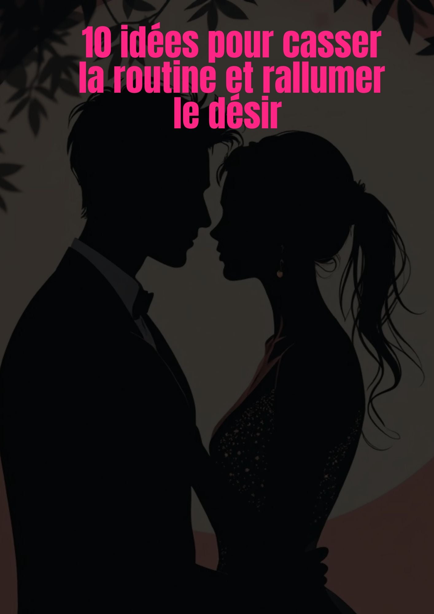 Ebook "10 idées pour casser la routine et rallumer le désir"